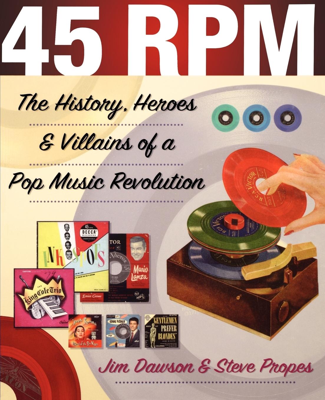 Cover: 9780879307578 | 45 RPM | The History, Heroes &amp; Villains of a Pop Music Revolution