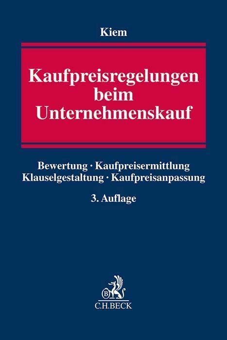 Cover: 9783406780745 | Kaufpreisregelungen beim Unternehmenskauf | Roger Kiem | Buch | XXXII