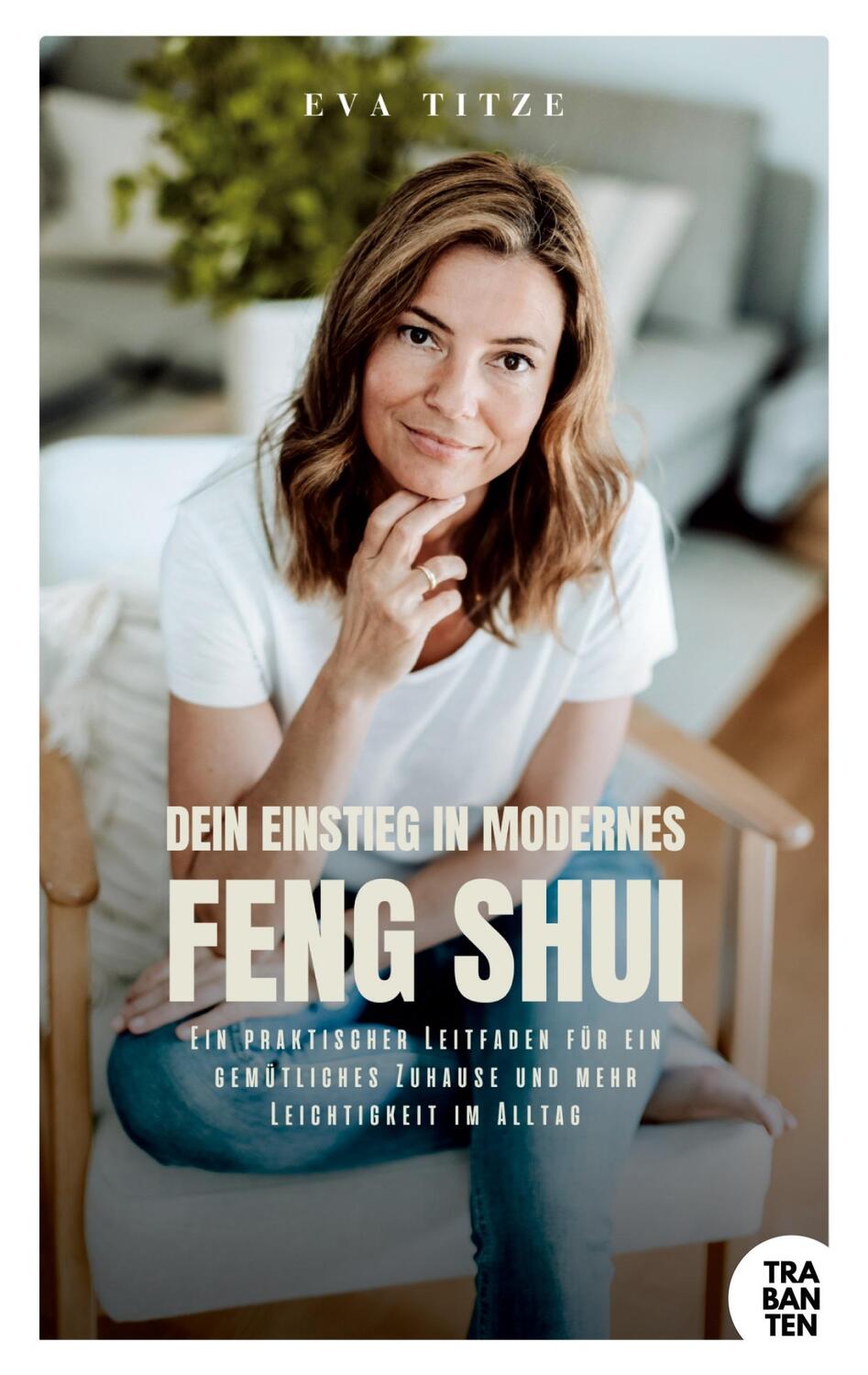 Cover: 9783986970932 | Dein Einstieg in modernes Feng Shui | Eva Titze | Taschenbuch | 2024