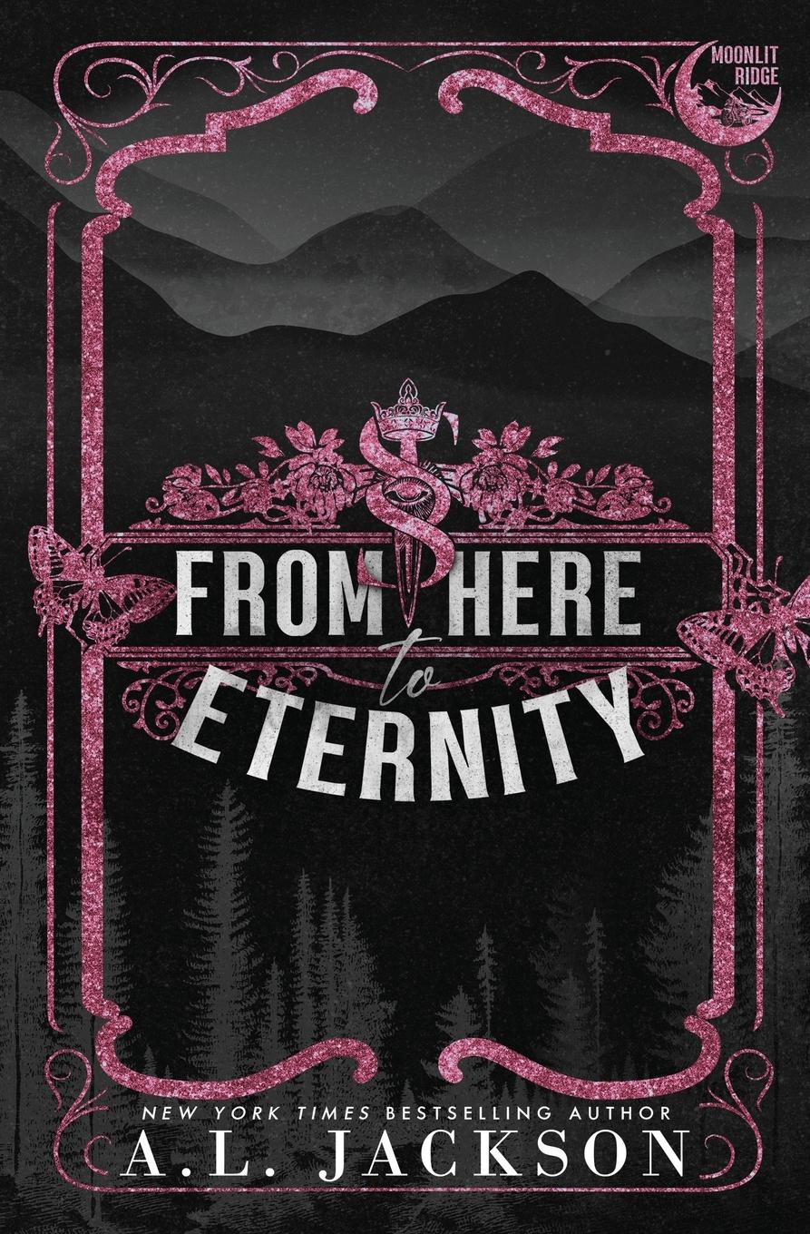 Cover: 9781960730398 | From Here to Eternity (Alternate Paperback) | A. L. Jackson | Buch