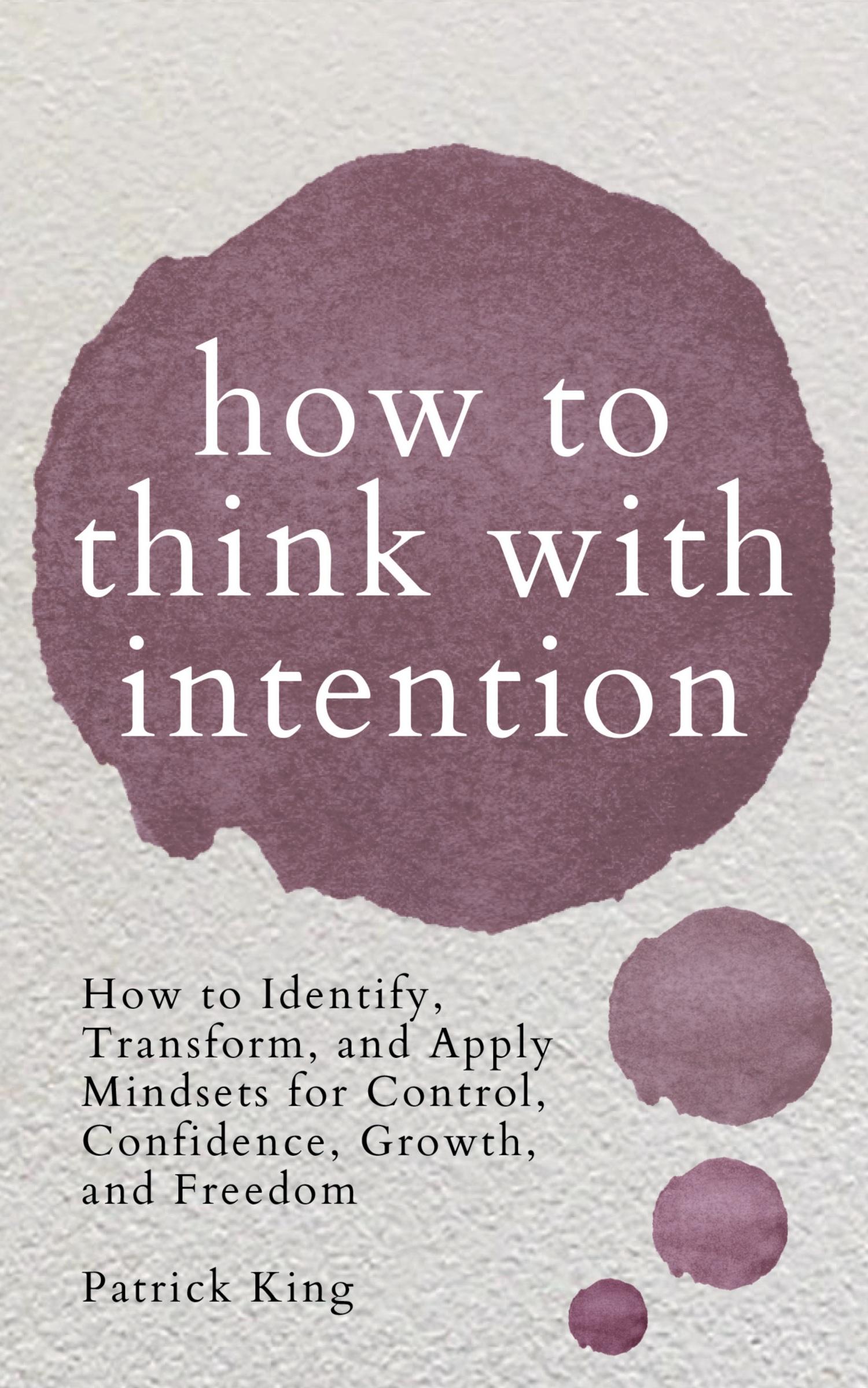 Cover: 9781647432133 | How to Think with Intention | Patrick King | Buch | Englisch | 2020