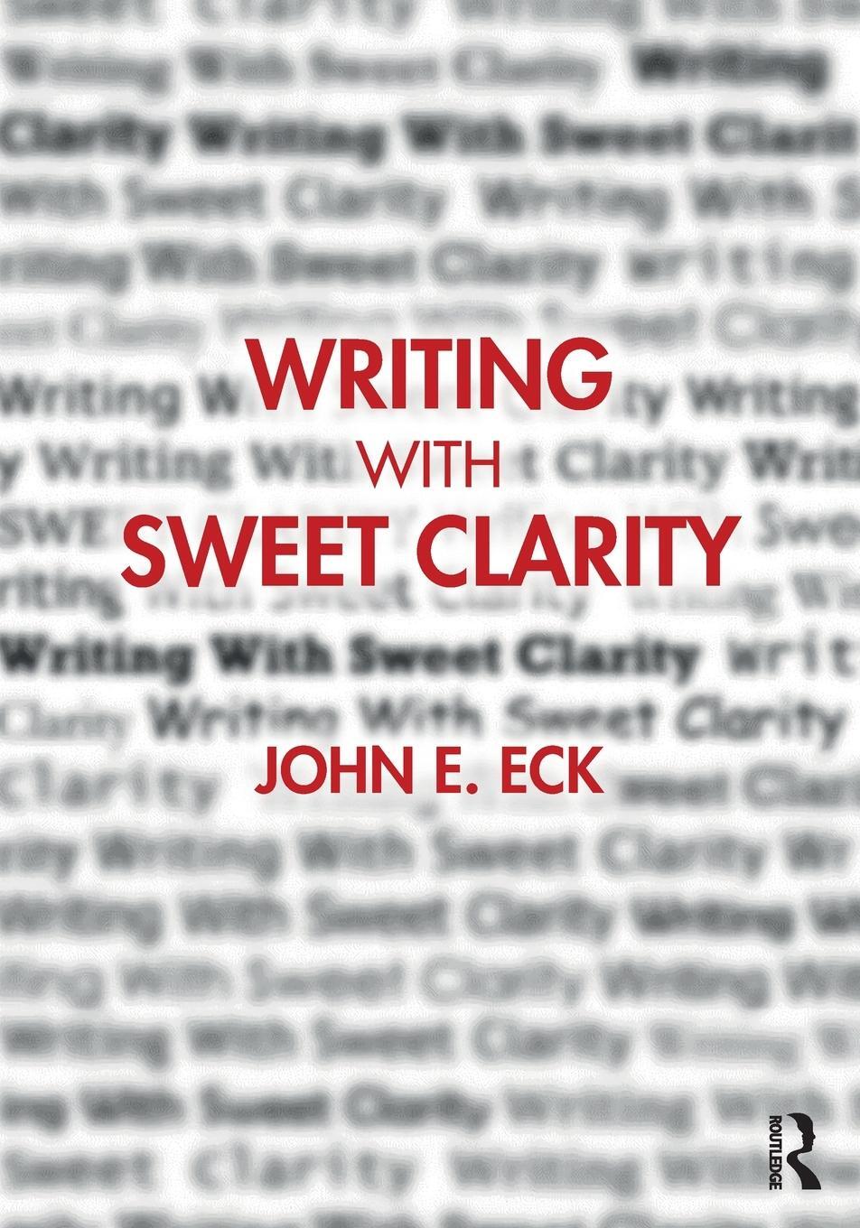 Cover: 9780367746605 | Writing with Sweet Clarity | John E. Eck | Taschenbuch | Englisch