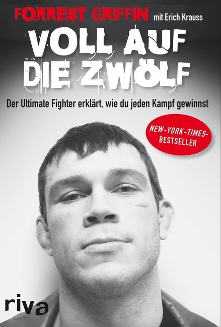 Cover: 9783868833171 | Voll auf die Zwölf | Forrest Griffin (u. a.) | Taschenbuch | 240 S.