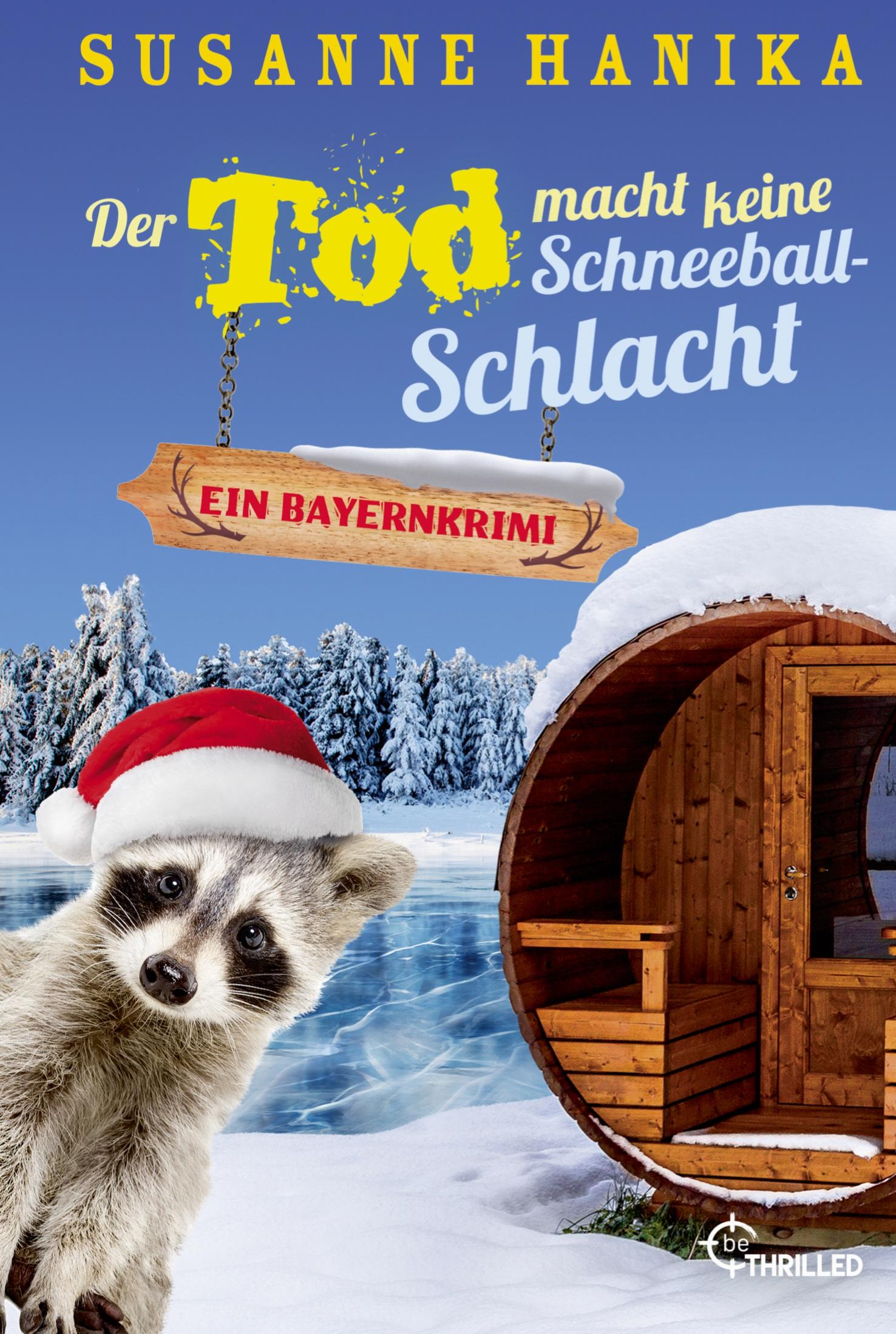 Cover: 9783741302244 | Der Tod macht keine Schneeballschlacht | Ein Bayernkrimi | Hanika