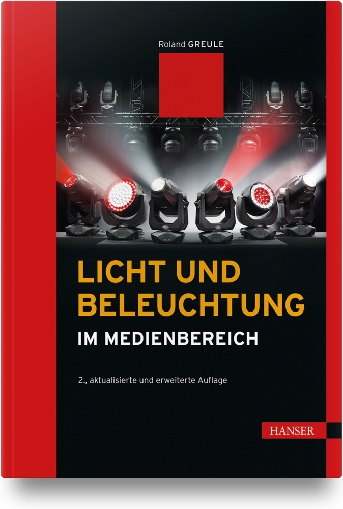 Cover: 9783446468658 | Licht und Beleuchtung im Medienbereich | Roland Greule | Buch | 440 S.