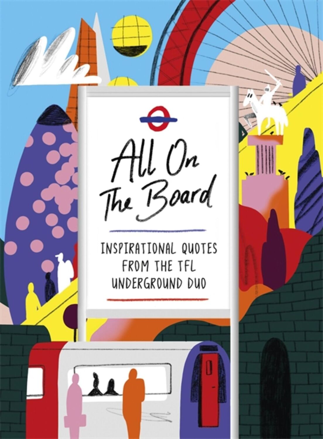 Cover: 9781473691247 | All on the Board | Inspirational Quotes from the Tfl Underground Duo