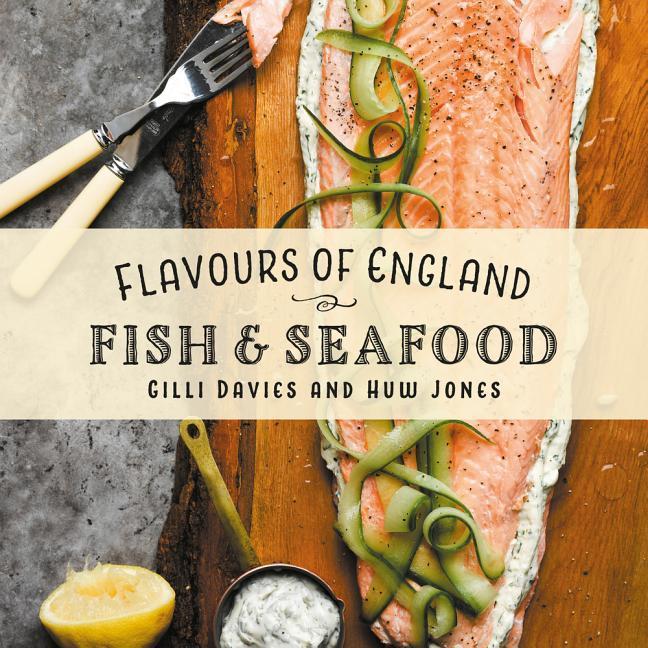 Cover: 9781912654758 | Flavours of England: Fish and Seafood | Gilli Davies | Buch | Gebunden