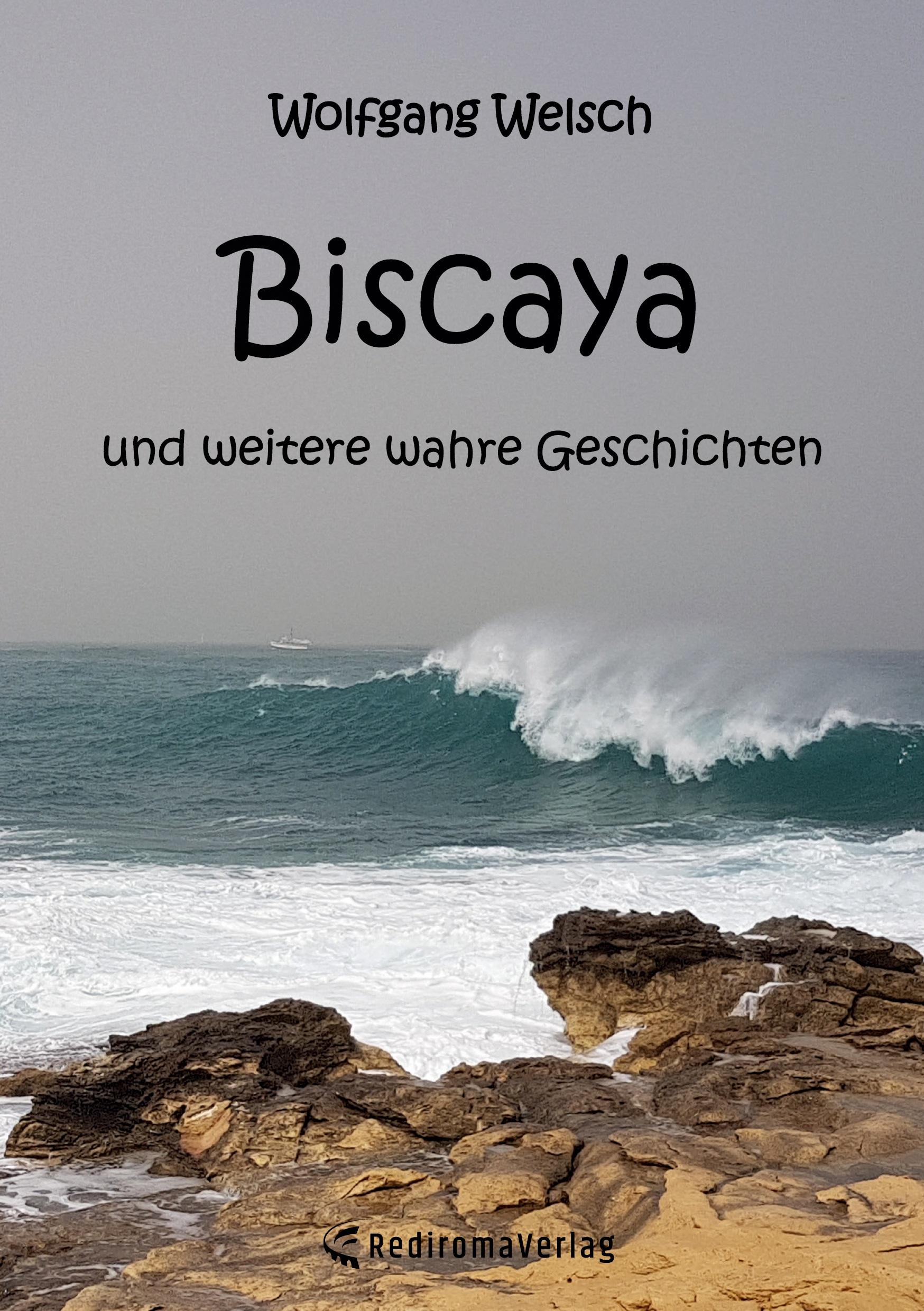 Cover: 9783988856616 | Biscaya | und weitere wahre Geschichten | Wolfgang Welsch | Buch