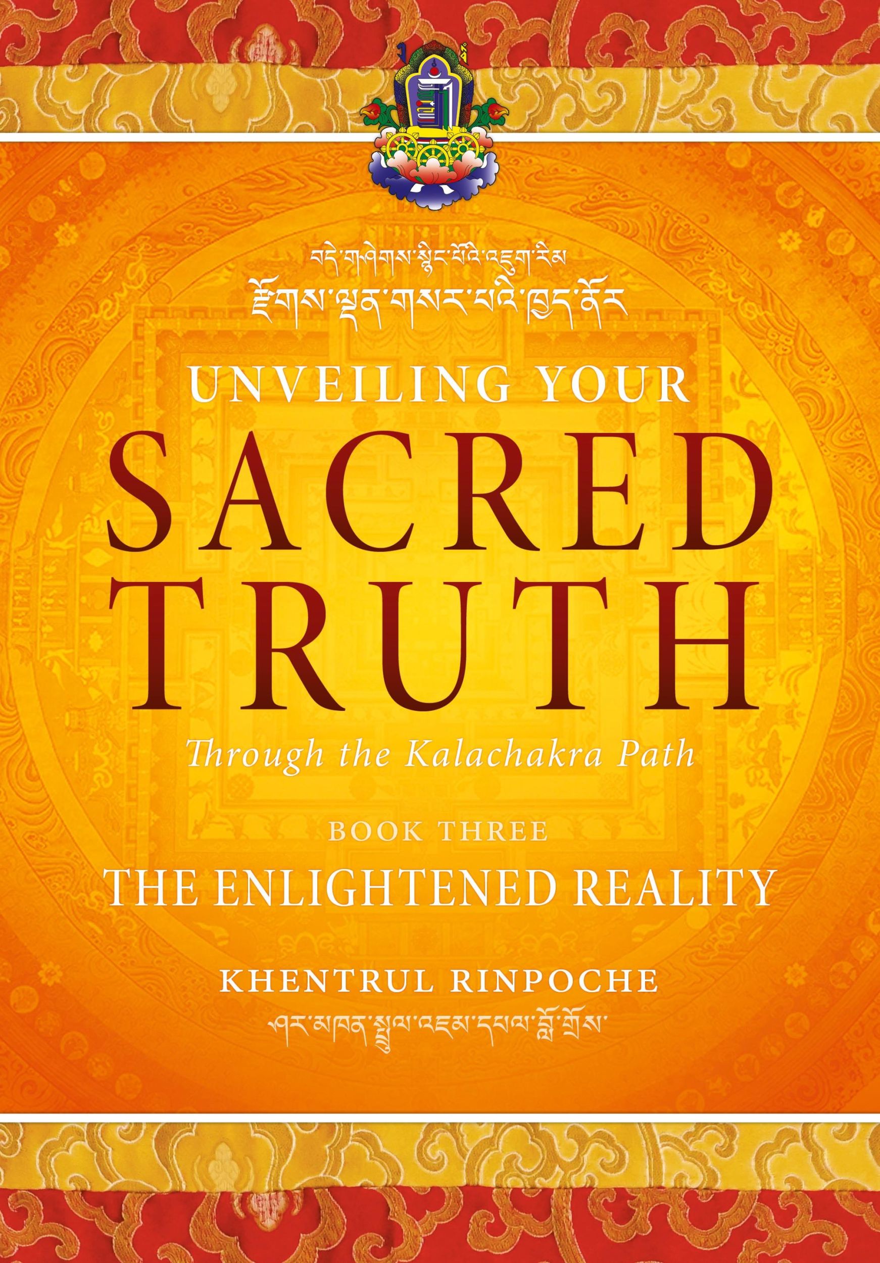 Cover: 9780994610669 | Unveiling Your Sacred Truth through the Kalachakra Path, Book Three