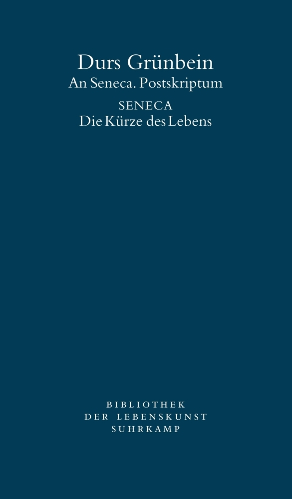 Cover: 9783518240977 | An Seneca. Postskriptum | Seneca. Die Kürze des Lebens | Taschenbuch