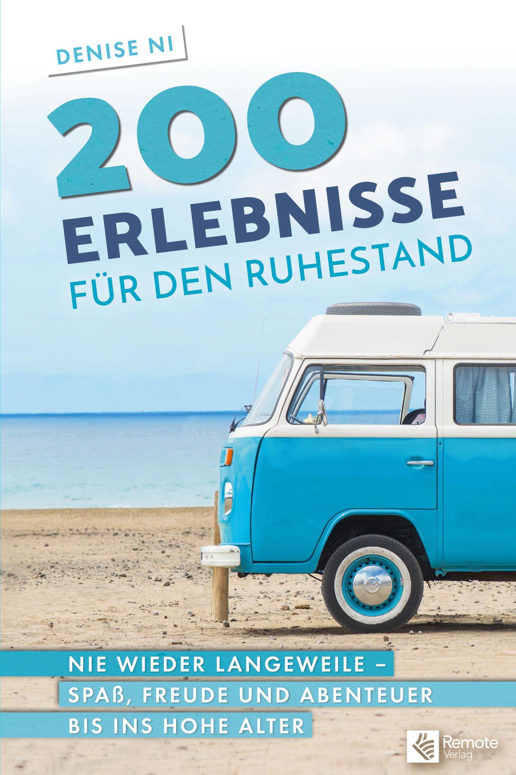 Cover: 9781955655064 | 200 Erlebnisse für den Ruhestand | Denise Ni | Taschenbuch | Paperback