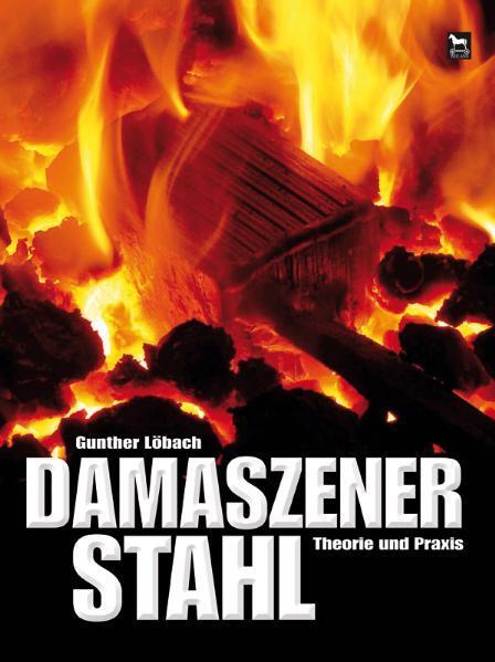 Cover: 9783938711316 | Damaszener Stahl | Theorie und Praxis | Günther Löbach | Buch | 173 S.