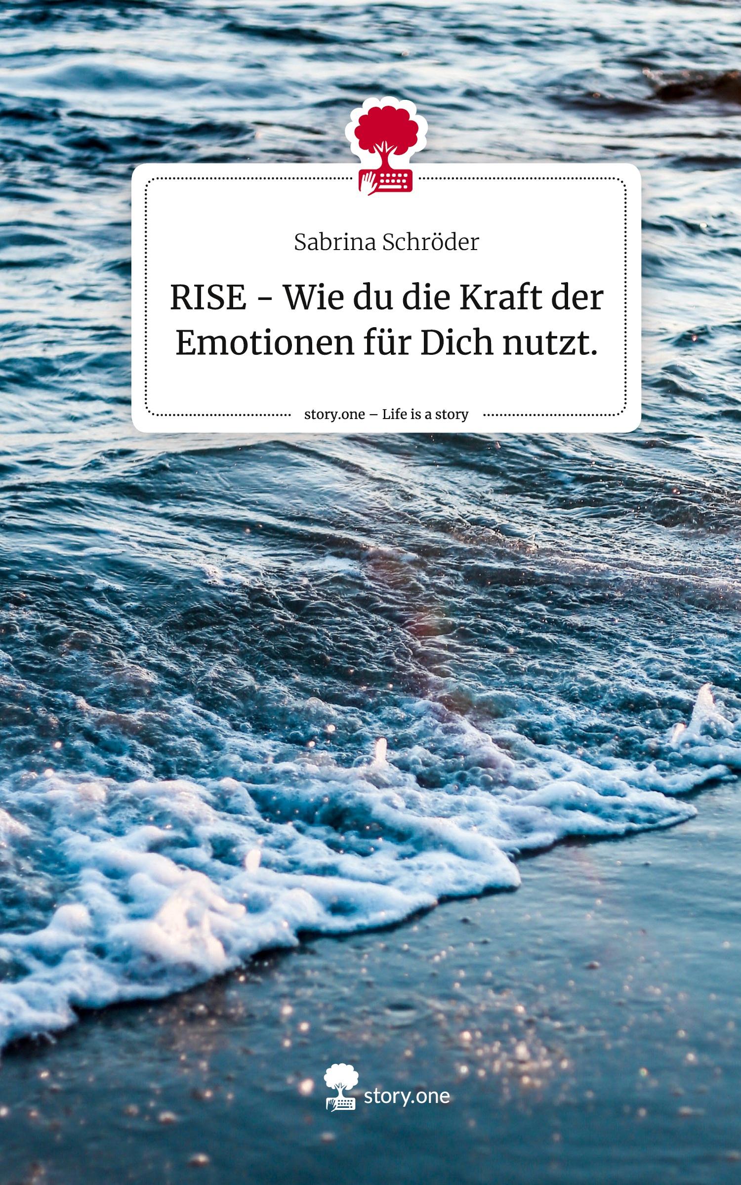 Cover: 9783711533456 | RISE - Wie du die Kraft der Emotionen für Dich nutzt.. Life is a...