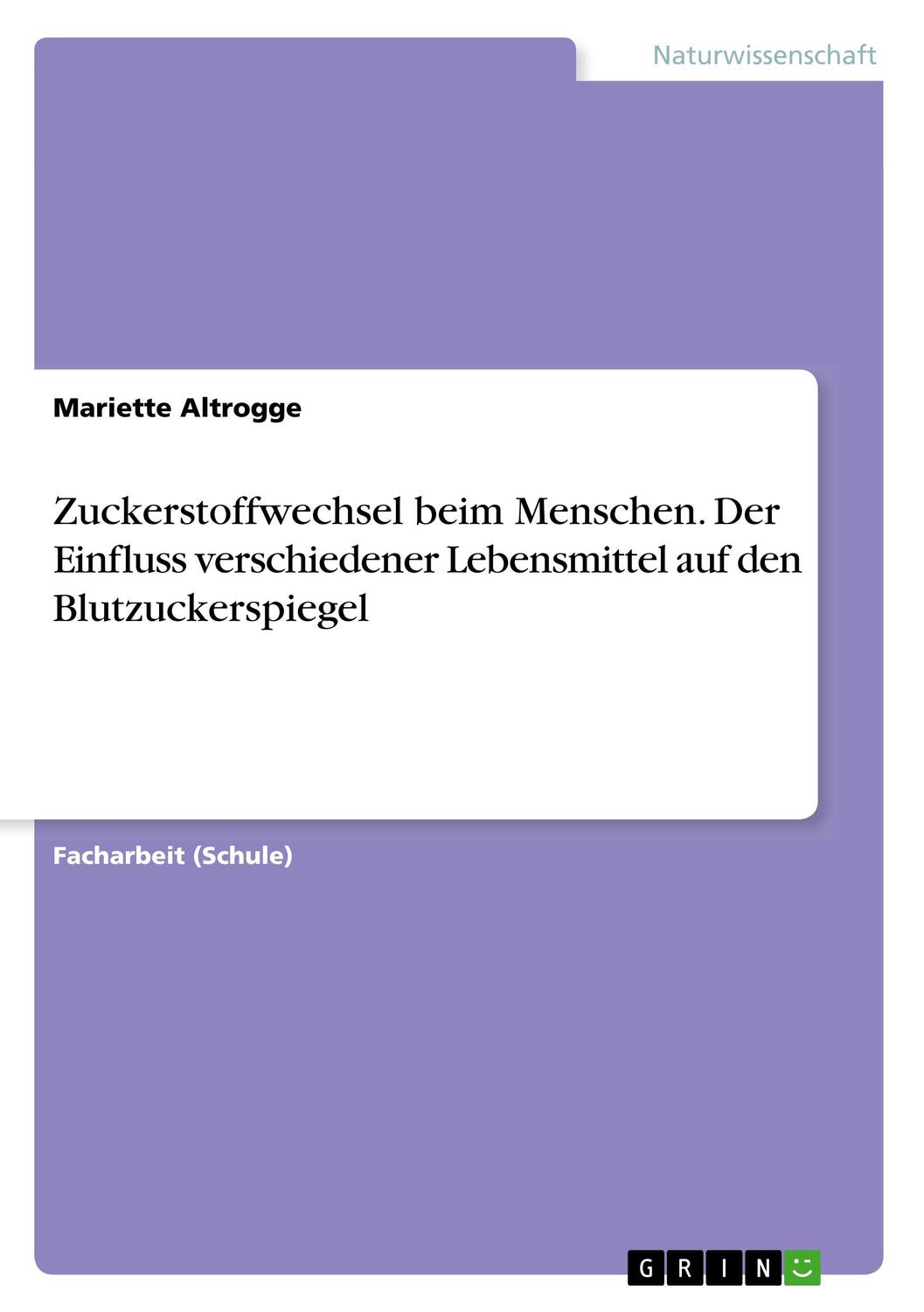 Cover: 9783668821446 | Zuckerstoffwechsel beim Menschen. Der Einfluss verschiedener...