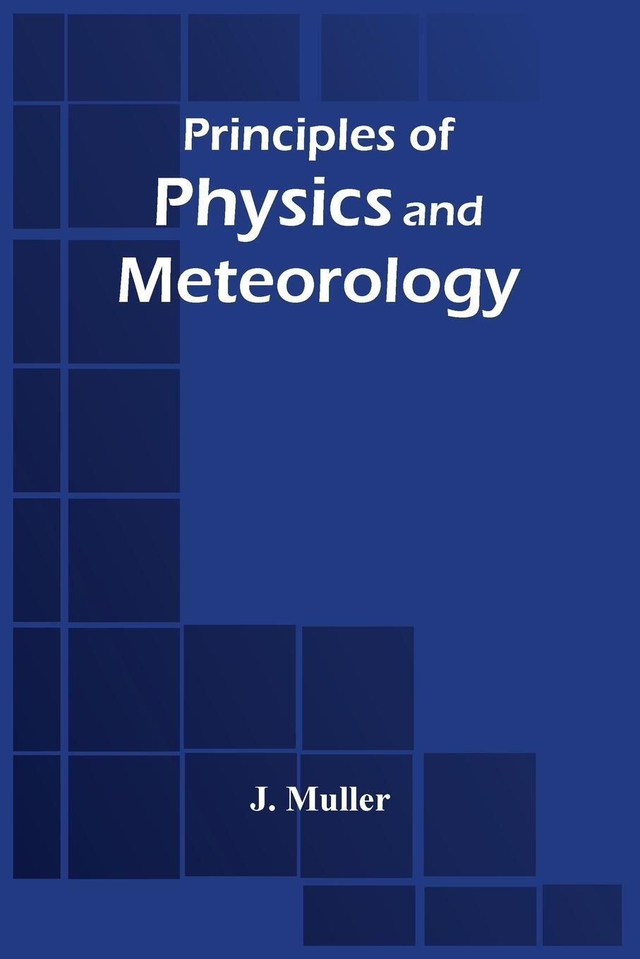 Cover: 9789354507182 | Principles Of Physics And Meteorology | J. Muller | Taschenbuch | 2021