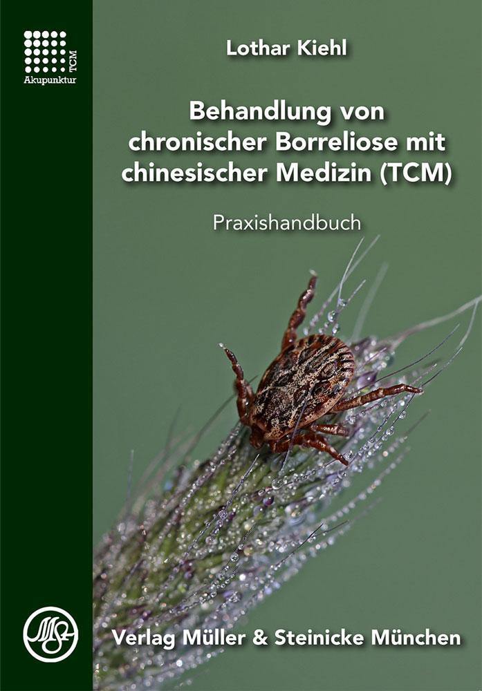 Cover: 9783875692341 | Behandlung von chronischer Borreliose mit chinesischer Medizin | Kiehl