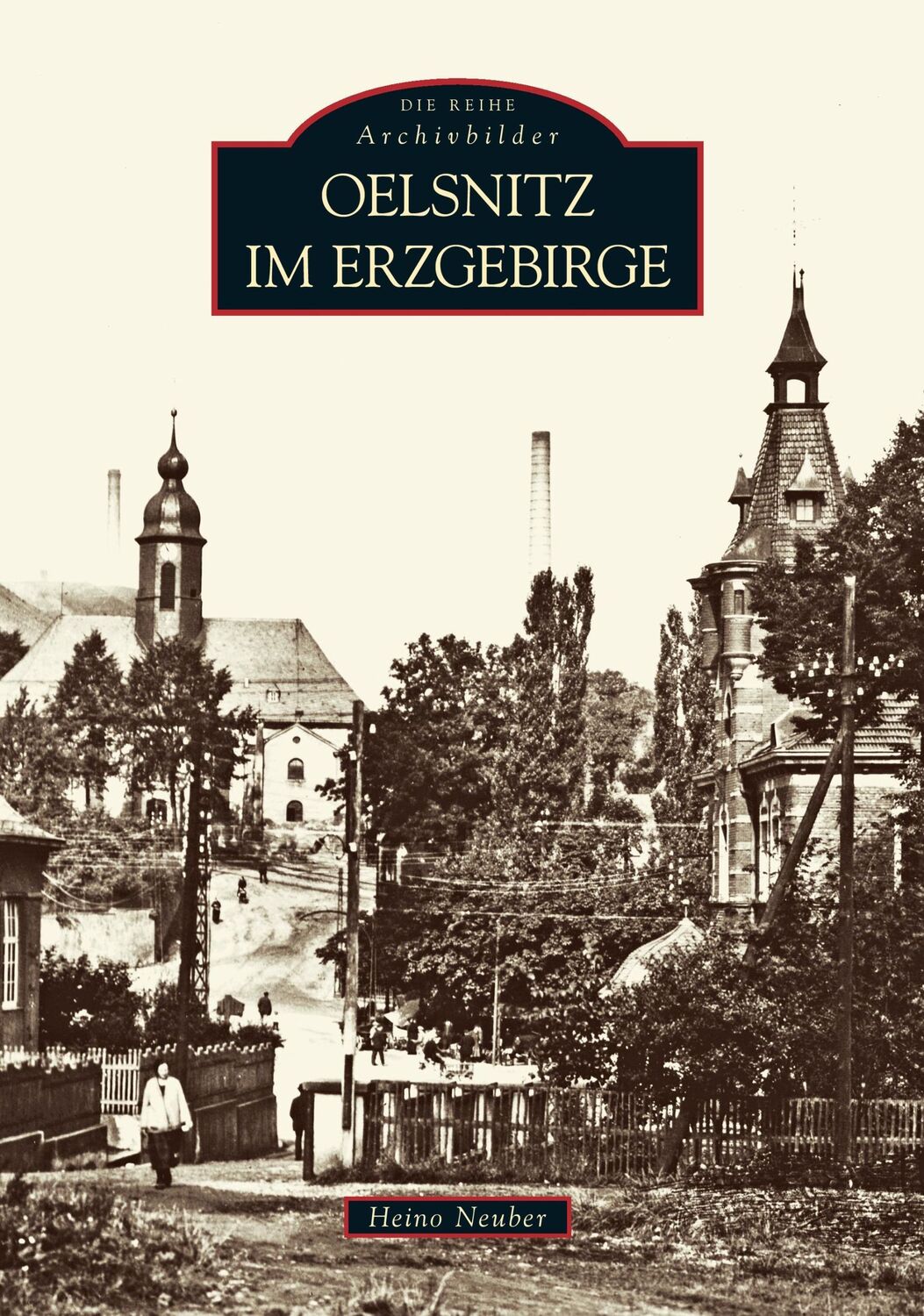 Cover: 9783866805781 | Oelsnitz im Erzgebirge | Heino Neuber | Taschenbuch | Paperback | 2015