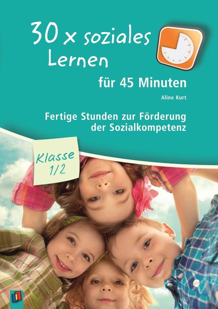 Cover: 9783834627209 | 30 x soziales Lernen für 45 Minuten - Klasse 1/2 | Aline Kurt | Buch