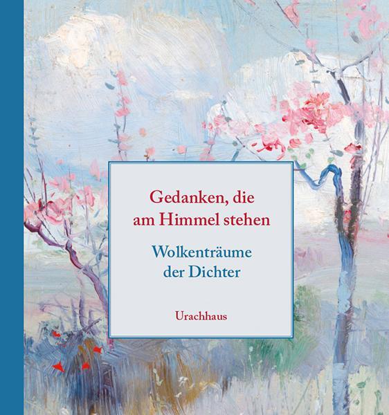 Cover: 9783825152437 | Gedanken, die am Himmel stehen | Wolkenträume der Dichter | Buch