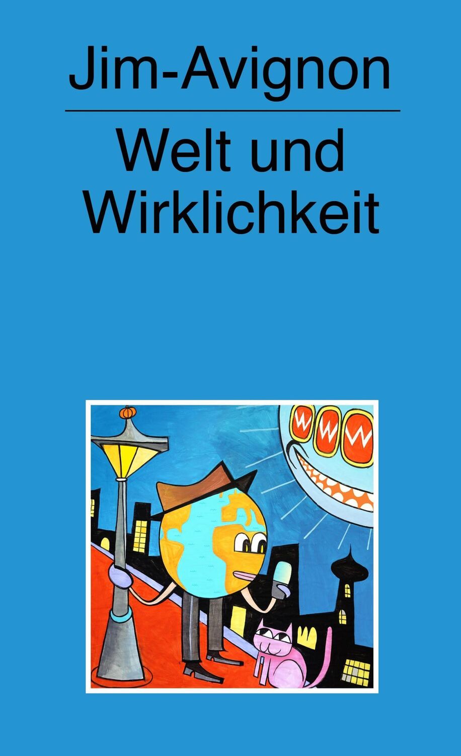 Cover: 9783957324481 | Welt und Wirklichkeit | Jim Avignon | Taschenbuch | 154 S. | Deutsch