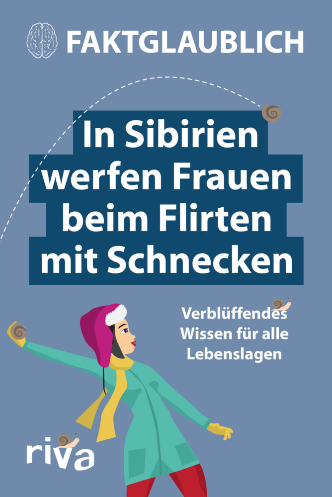 Cover: 9783742303738 | In Sibirien werfen Frauen beim Flirten mit Schnecken | Faktglaublich