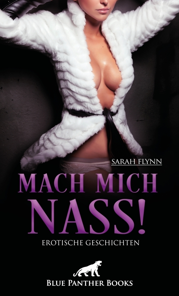 Cover: 9783750732933 | Mach mich nass! Erotische Geschichten | Sarah Flynn | Taschenbuch