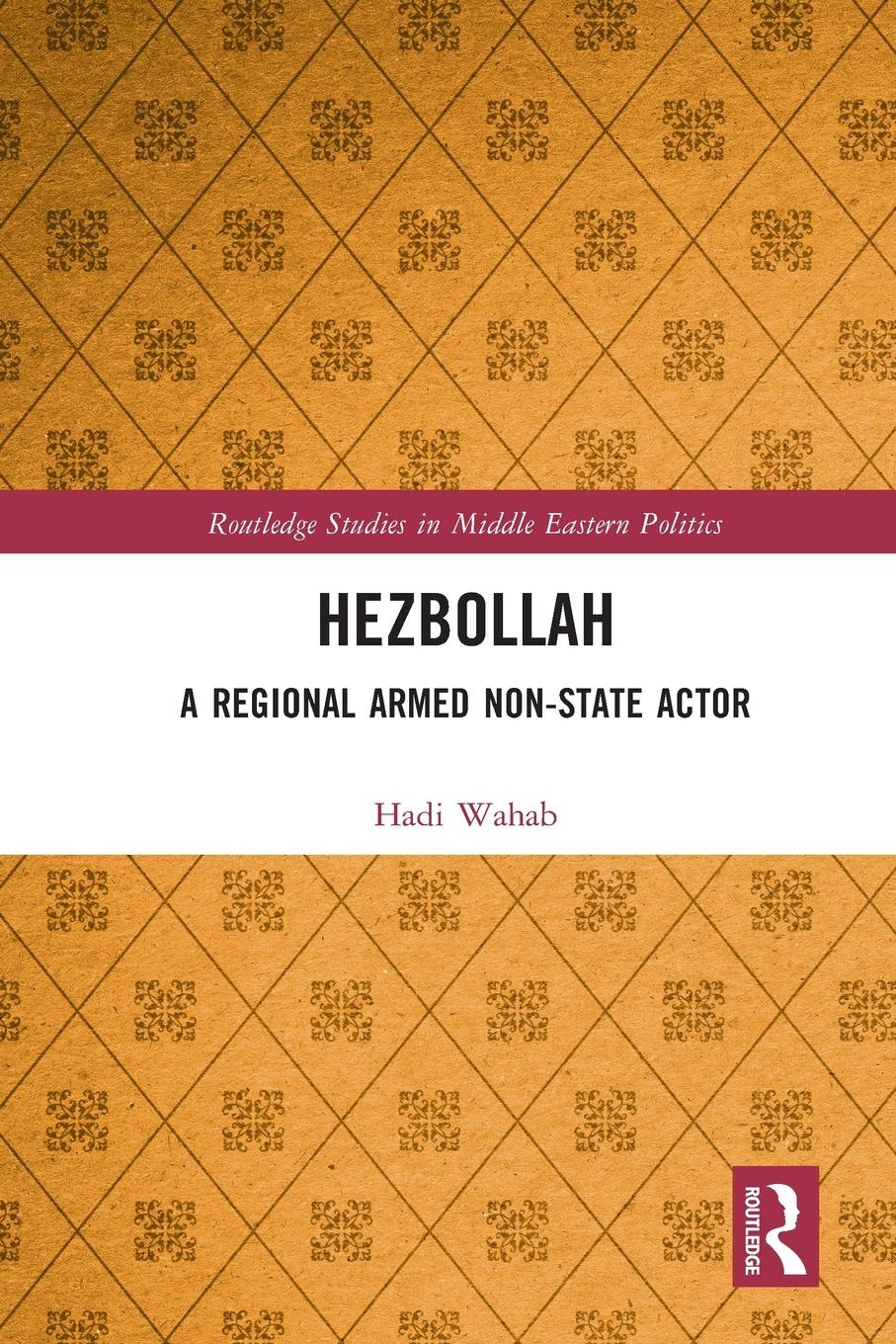 Cover: 9781032215280 | Hezbollah | A Regional Armed Non-State Actor | Hadi Wahab | Buch