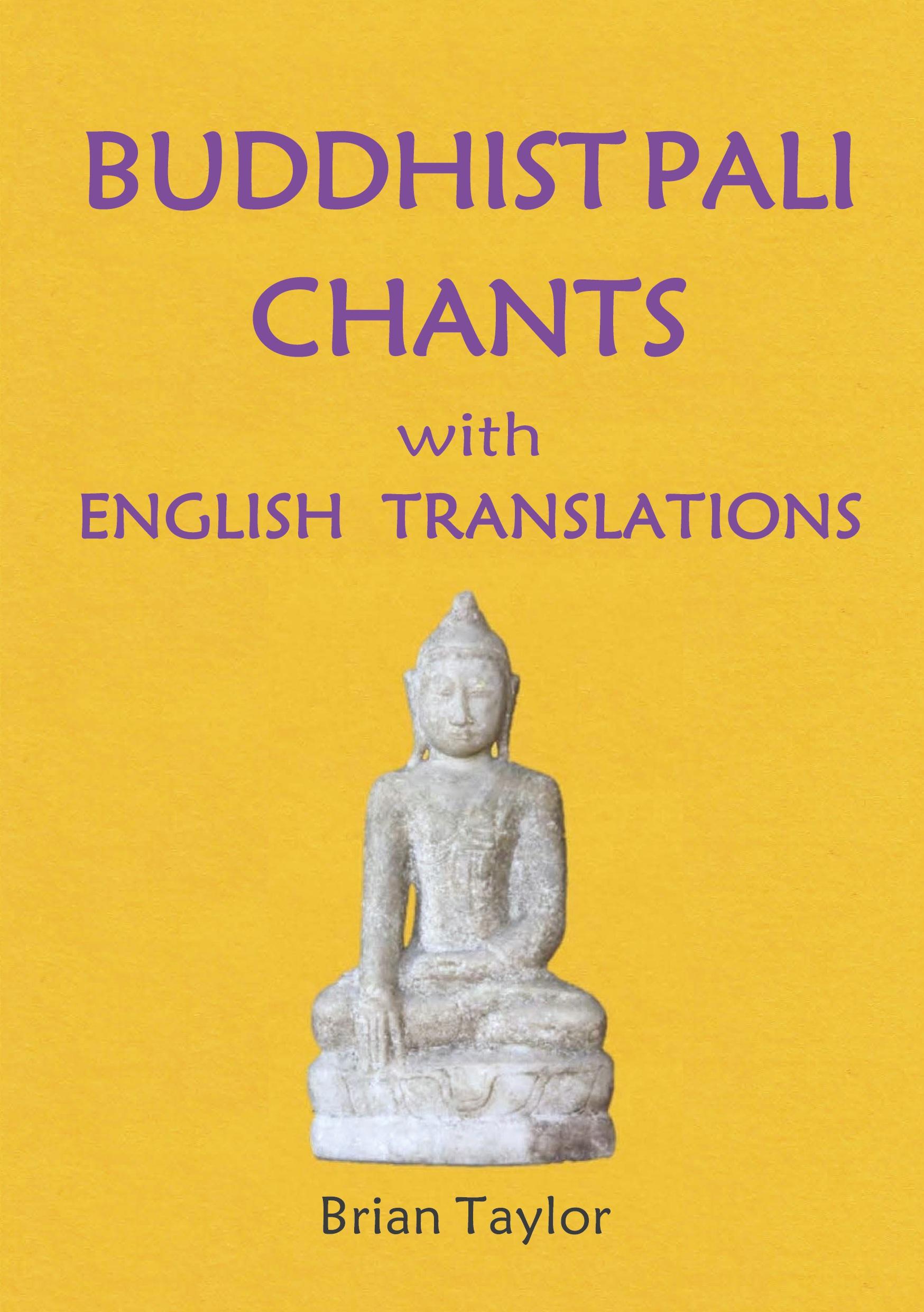 Cover: 9780995634626 | BUDDHIST PALI CHANTS with ENGLISH TRANSLATIONS | Brian F. Taylor