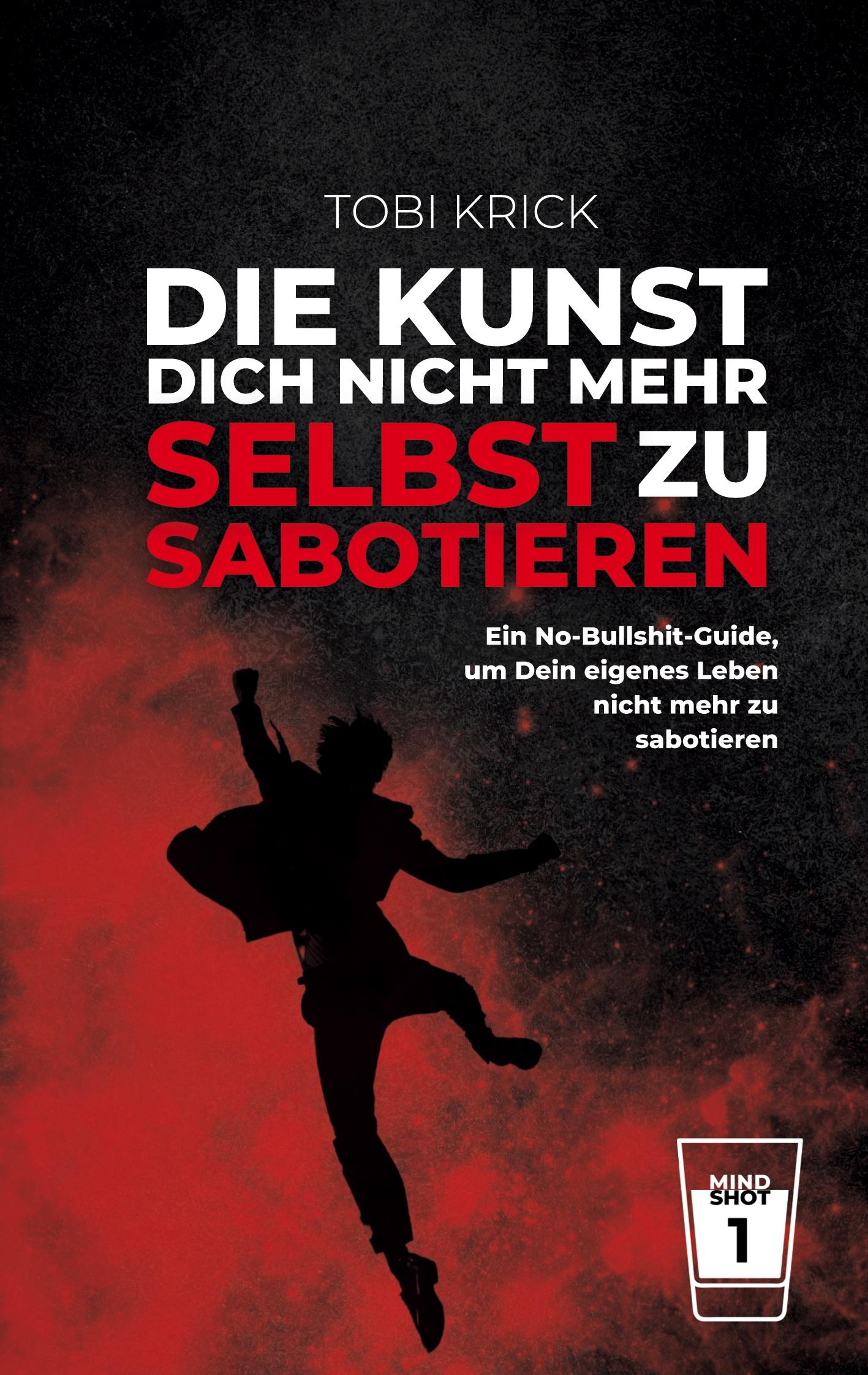 Cover: 9783759736666 | Die Kunst, Dich nicht mehr selbst zu sabotieren | Tobi Krick | Buch