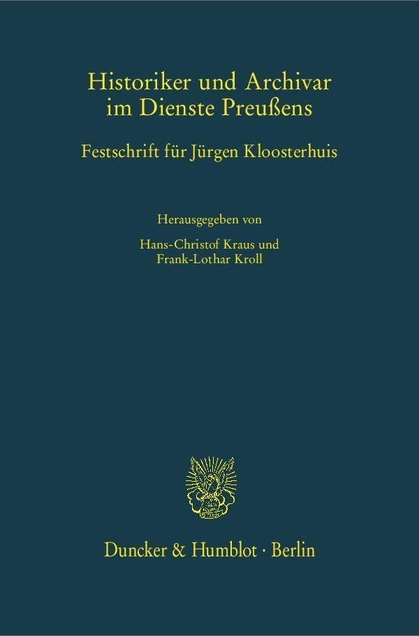 Cover: 9783428147168 | Historiker und Archivar im Dienste Preußens | Hans-Christof Kraus | XI