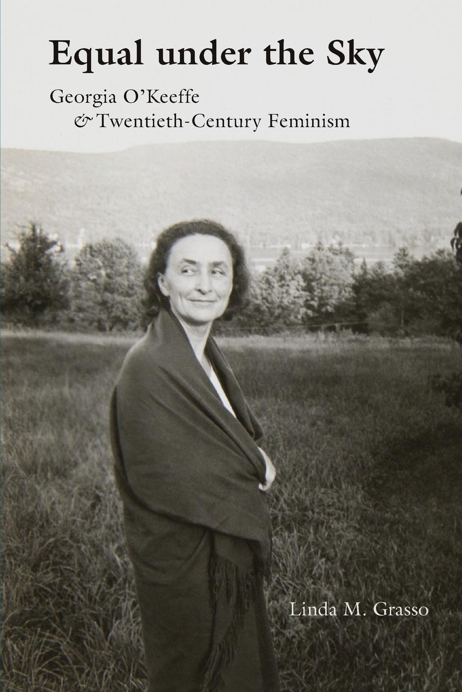 Cover: 9780826360731 | Equal Under the Sky | Georgia O'Keeffe and Twentieth-Century Feminism