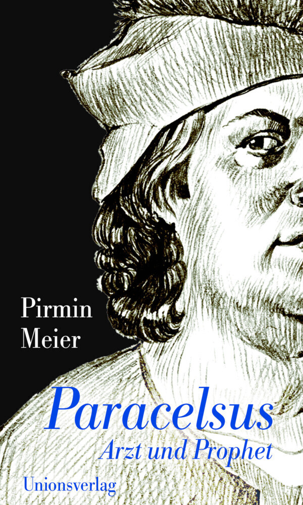 Cover: 9783293004580 | Paracelsus | Arzt und Prophet. Biografie | Pirmin Meier | Taschenbuch