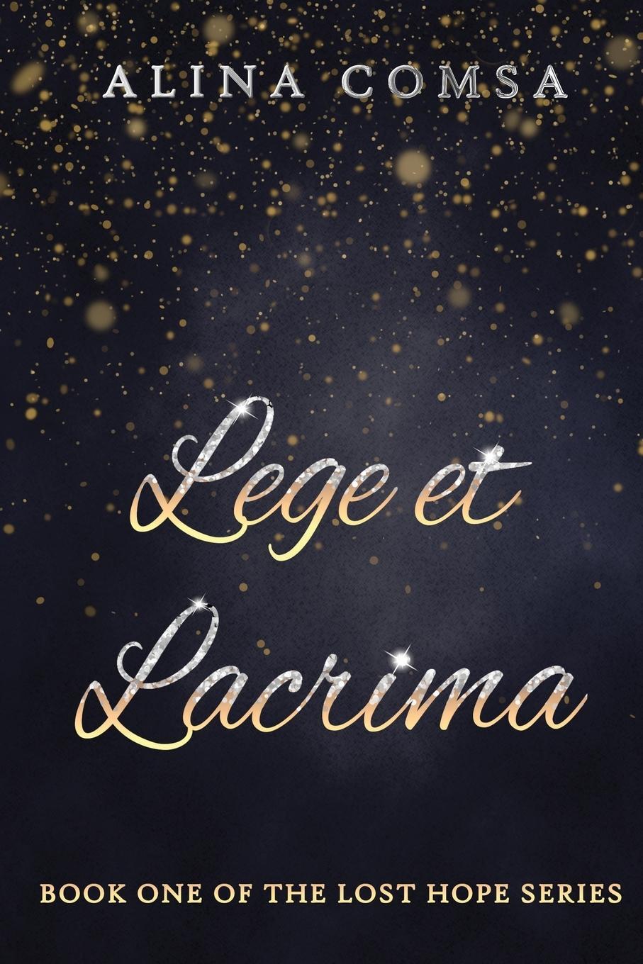 Cover: 9781738527816 | Lege Et Lacrima | Book One of the Lost Hope Series | Alina Comsa