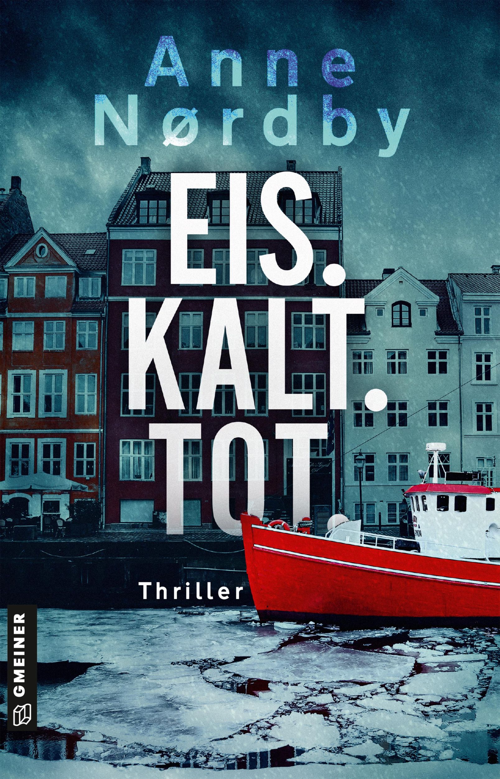 Cover: 9783839200247 | Eis. Kalt. Tot. | Thriller | Anne Nordby | Taschenbuch | 505 S. | 2021