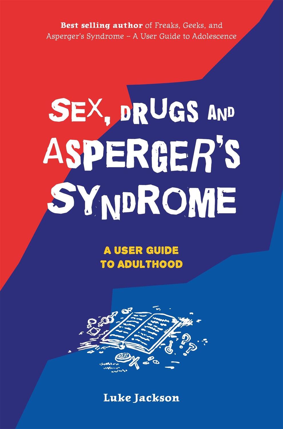 Cover: 9781785921964 | Sex, Drugs and Asperger's Syndrome (ASD) | A User Guide to Adulthood