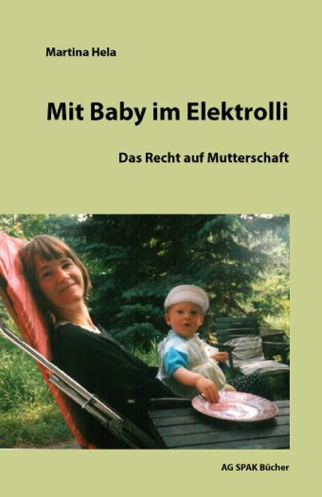 Cover: 9783940865632 | Mit Baby im Elektrolli | Das Recht auf Mutterschaft | Martina Hela