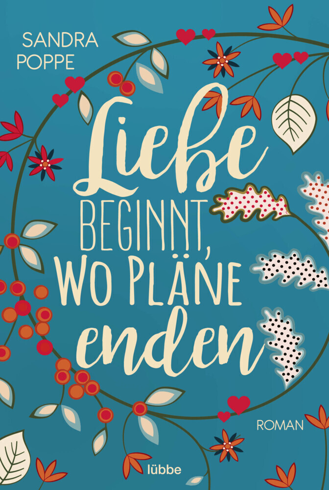 Cover: 9783404185160 | Liebe beginnt, wo Pläne enden | Roman | Sandra Poppe | Taschenbuch