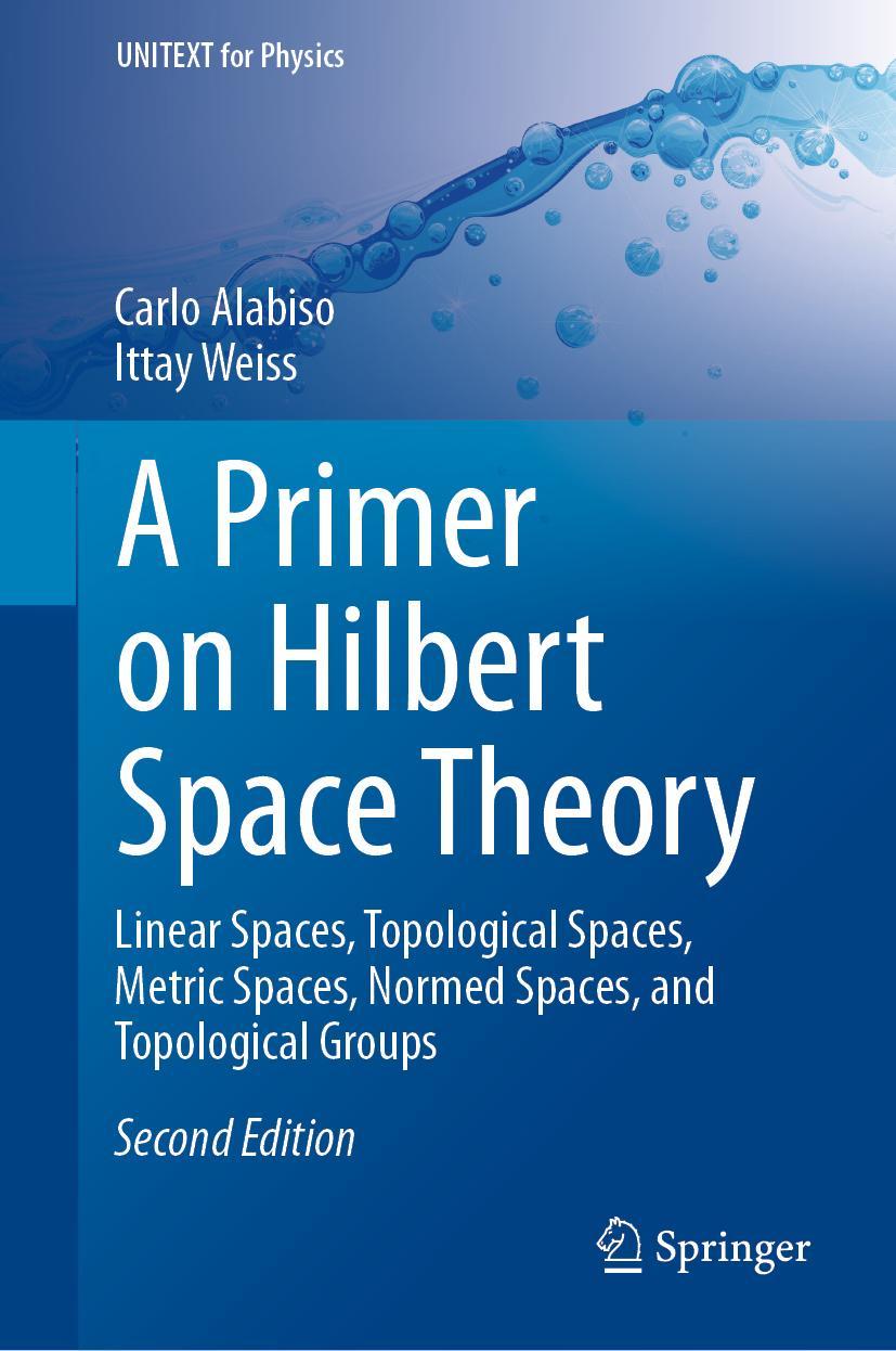 Cover: 9783030674168 | A Primer on Hilbert Space Theory | Ittay Weiss (u. a.) | Buch | xxii