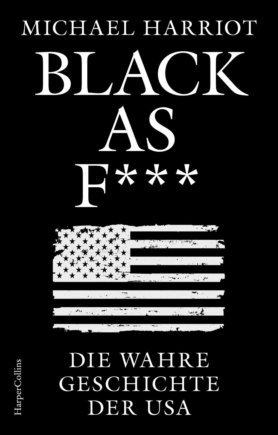 Cover: 9783365007990 | Black As F***. Die wahre Geschichte der USA | Michael Harriot | Buch