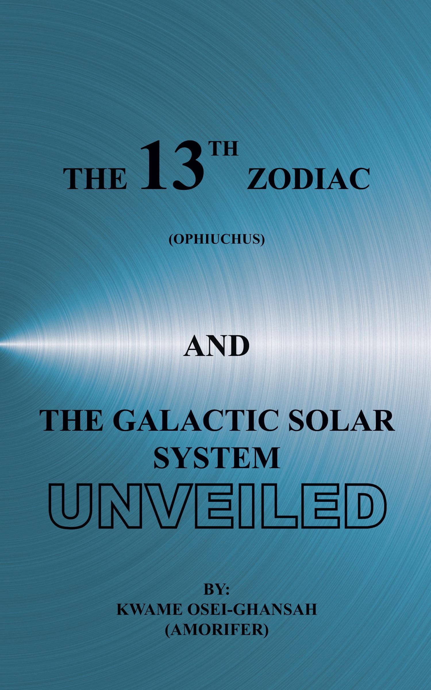 Cover: 9781425958084 | The 13th Zodiac (Ophiuchus and the Galactic Solar System Unveiled