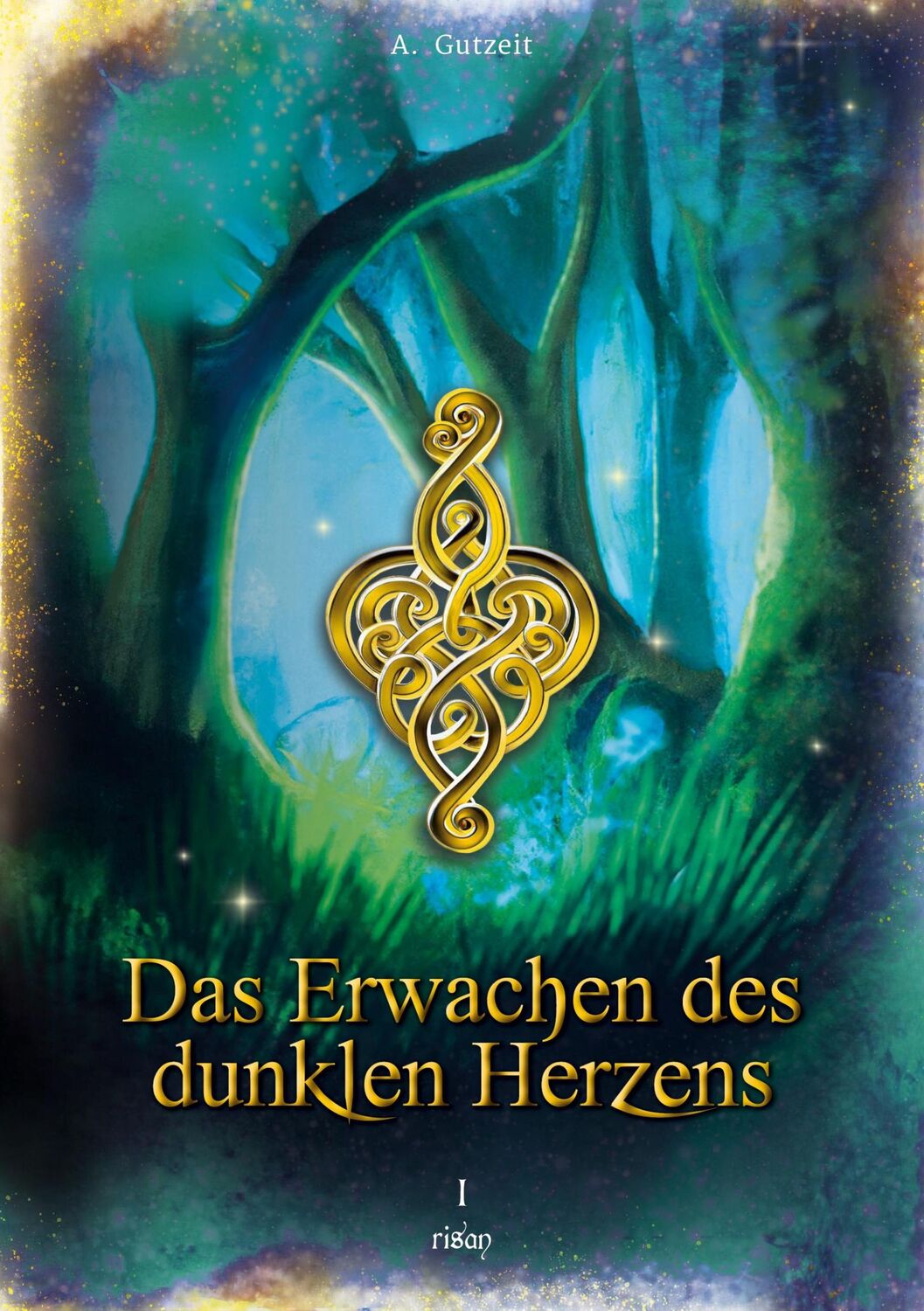 Cover: 9783756898145 | Das Erwachen des dunklen Herzens | risan, Band 1 | A. Gutzeit | Buch