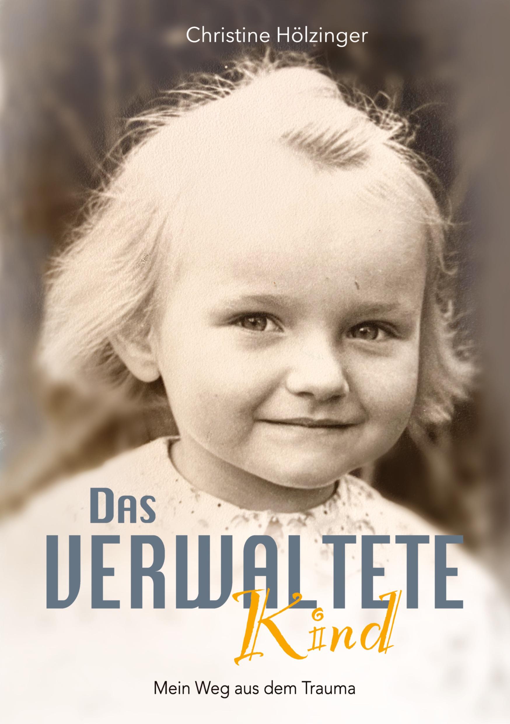 Cover: 9783384329882 | Das verwaltete Kind | Mein Weg aus dem Trauma | Christine Hölzinger