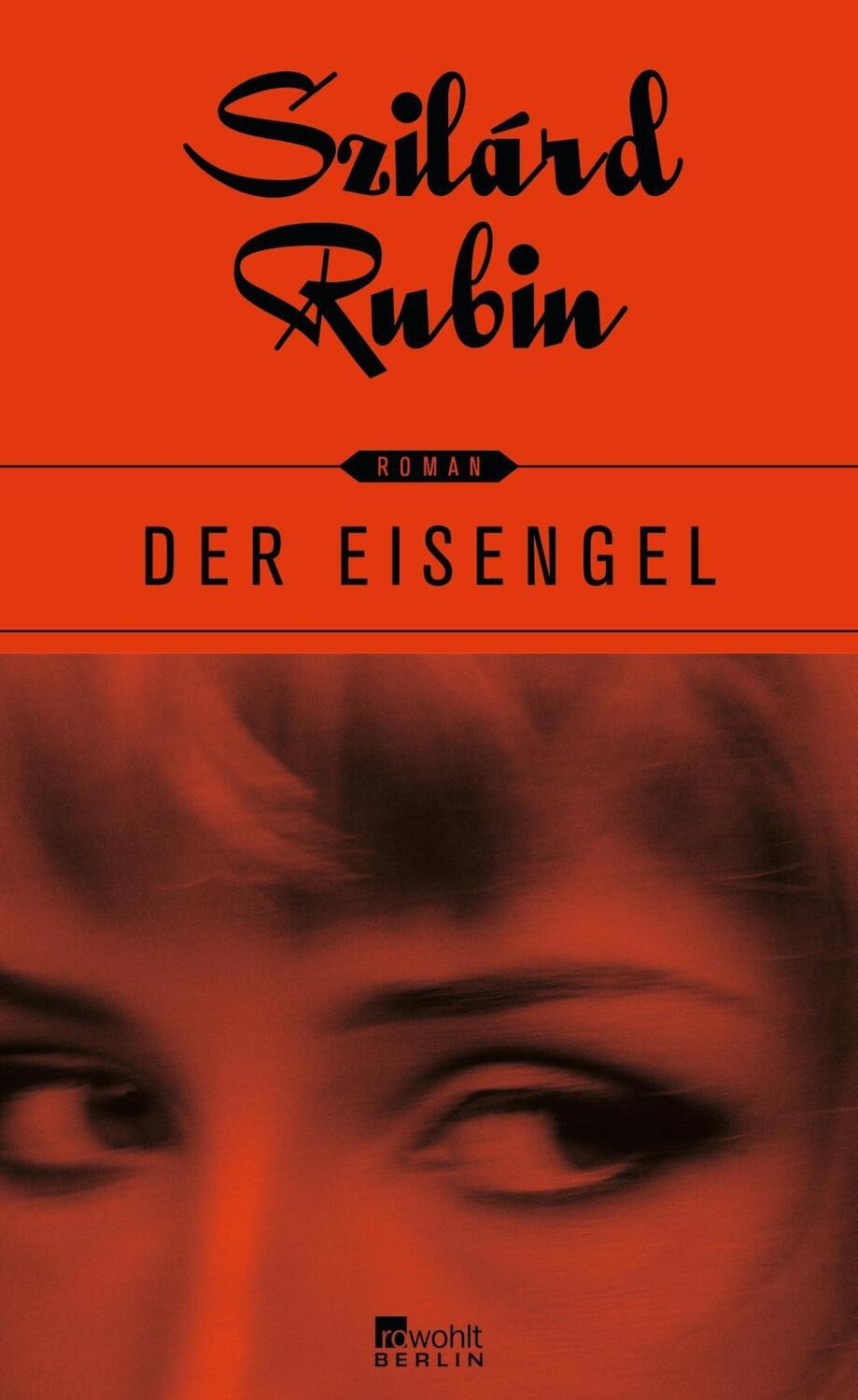 Cover: 9783871347894 | Der Eisengel | Roman | Szilárd Rubin | Buch | 224 S. | Deutsch | 2014