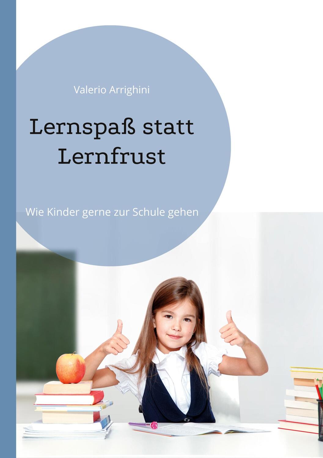 Cover: 9783752894493 | Lernspaß statt Lernfrust | Wie Kinder gerne zur Schule gehen | Buch