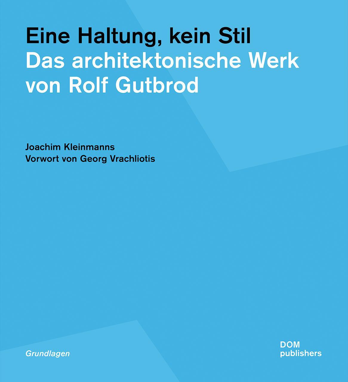 Cover: 9783869227573 | Eine Haltung, kein Stil. Das architektonische Werk von Rolf Gutbrod