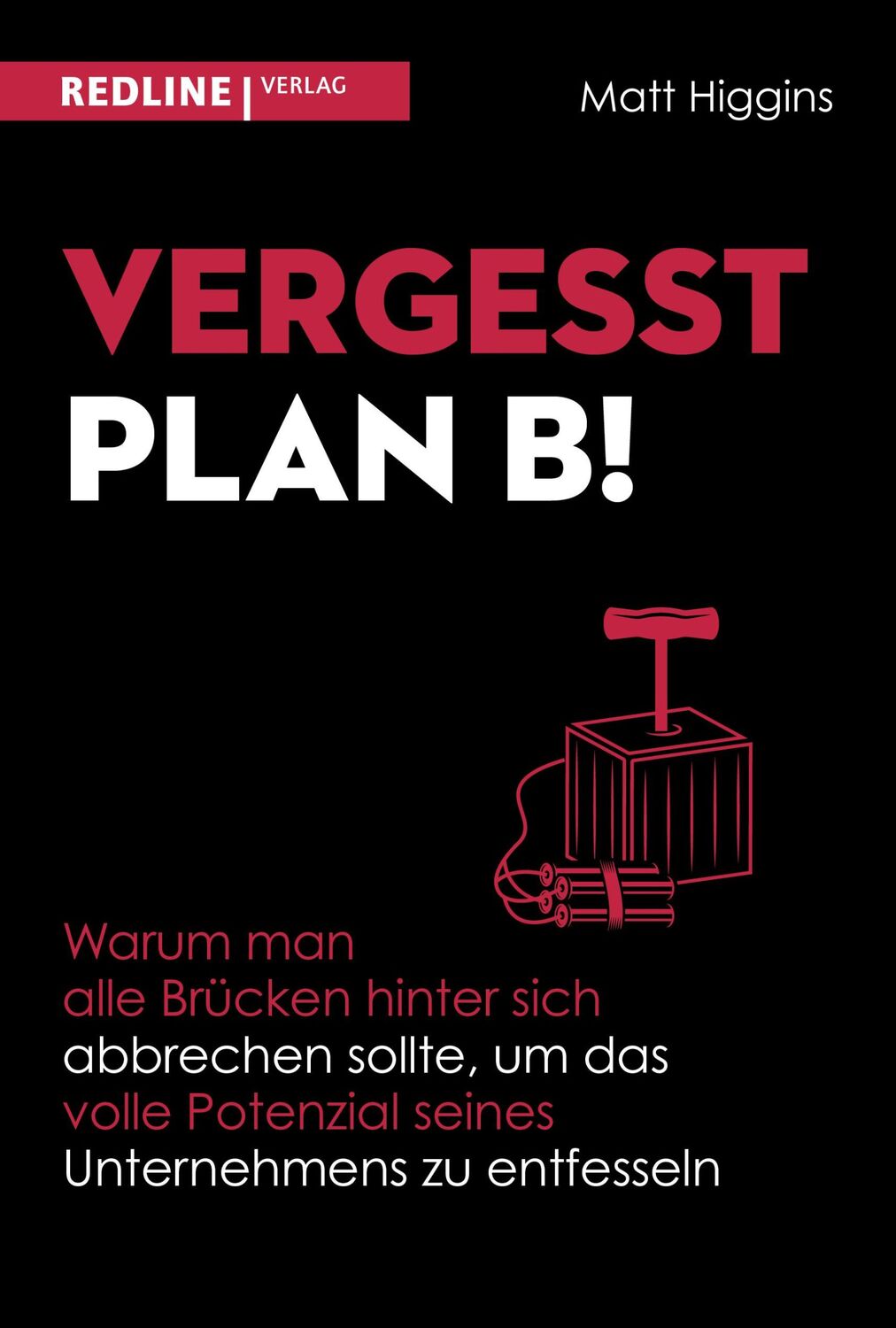 Cover: 9783868819670 | Vergesst Plan B! | Matt Higgins | Buch | 304 S. | Deutsch | 2024