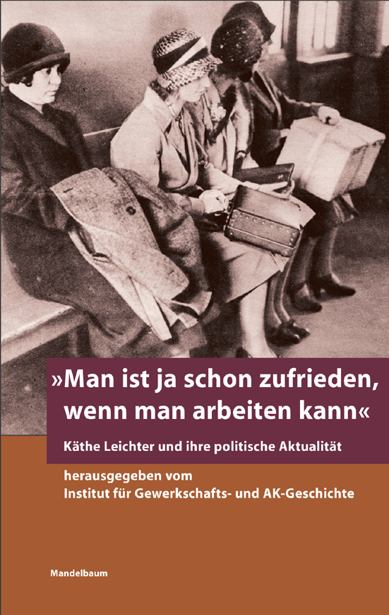 Cover: 9783854760979 | "Man ist ja schon zufrieden, wenn man arbeiten kann" | AK-Geschichte