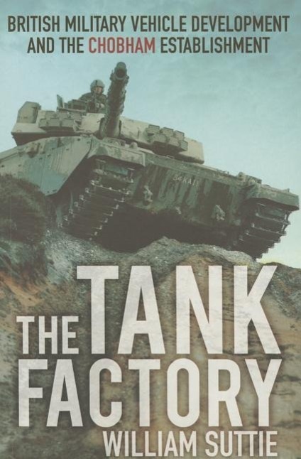 Cover: 9780750961226 | The Tank Factory | William Suttie | Taschenbuch | Englisch | 2015