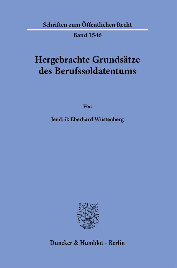 Cover: 9783428192298 | Hergebrachte Grundsätze des Berufssoldatentums | Wüstenberg | Buch