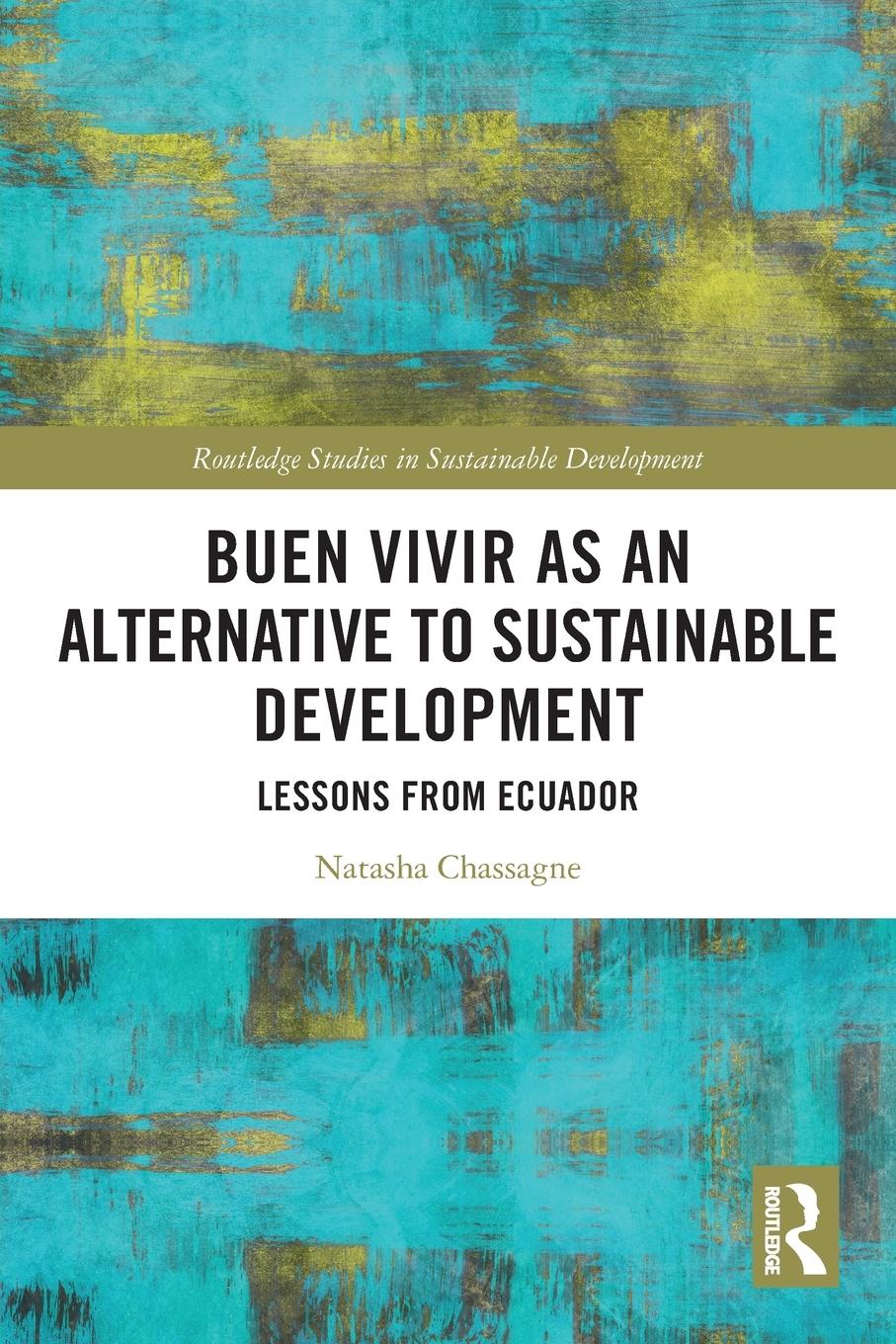 Cover: 9780367636302 | Buen Vivir as an Alternative to Sustainable Development | Chassagne